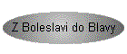 Z Boleslavi do Blavy