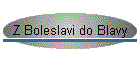 Z Boleslavi do Blavy